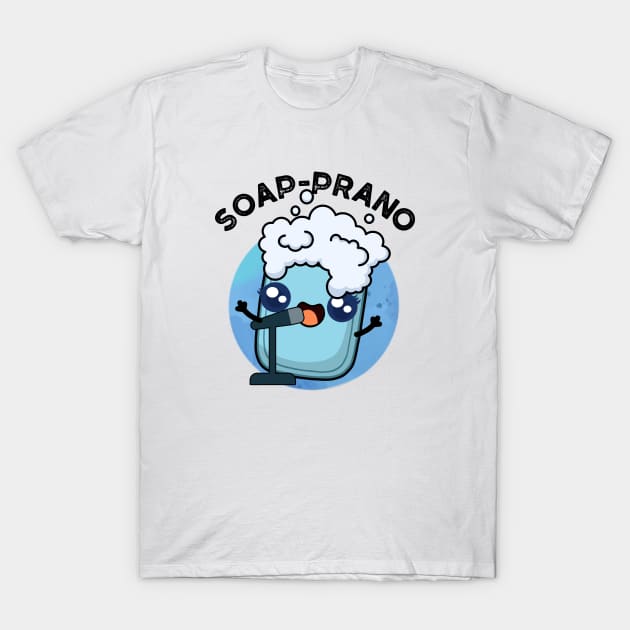 Soap-prano Cute Soprano Soap Pun T-Shirt by punnybone